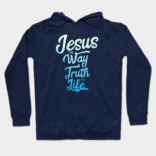 Jesus the way the truth and life in gradient Hoodie